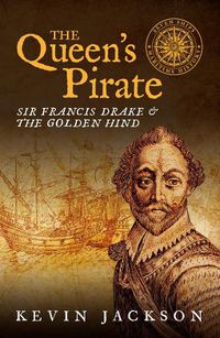 Cover image for The Queen's Pirate: Sir Francis Drake and the Golden Hind
