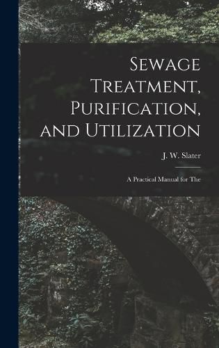 Cover image for Sewage Treatment, Purification, and Utilization