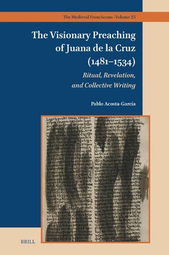 Cover image for The Visionary Preaching of Juana de la Cruz (1481-1534)
