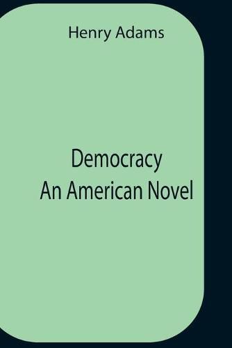 Cover image for Democracy An American Novel