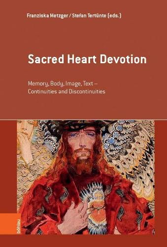 Cover image for Sacred Heart Devotion: Memory, Body, Image, Text - Continuities and Discontinuities