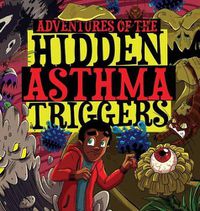 Cover image for Adventures of the Hidden Asthma Triggers