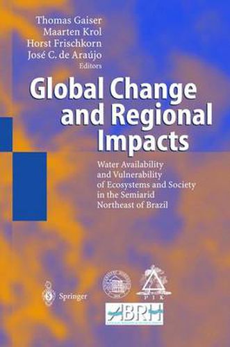 Global Change and Regional Impacts: Water Availability and Vulnerability of Ecosystems and Society in the Semiarid Northeast of Brazil