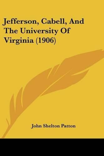 Jefferson, Cabell, and the University of Virginia (1906)