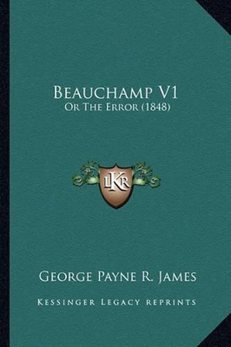 Beauchamp V1: Or the Error (1848)