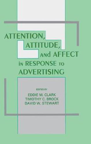 Cover image for Attention, Attitude, and Affect in Response to Advertising