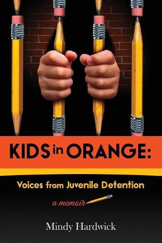 Cover image for Kids in Orange: Voices from Juvenile Detention