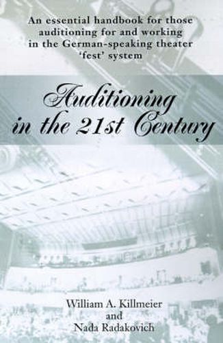 Cover image for Auditioning in the 21st Century: An Essential Handbook for Those Auditioning and Working in the German-Speaking Theater 'Fest' System