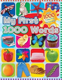 Cover image for My First 1000 Words: With 1000 Colorful Pictures!