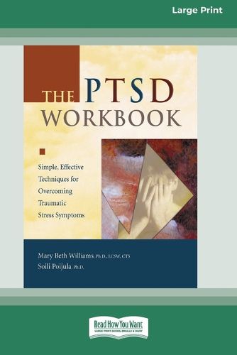 Cover image for The Ptsd Workbook: Simple, Effective Techniques for Overcoming Traumatic Stress Symptoms