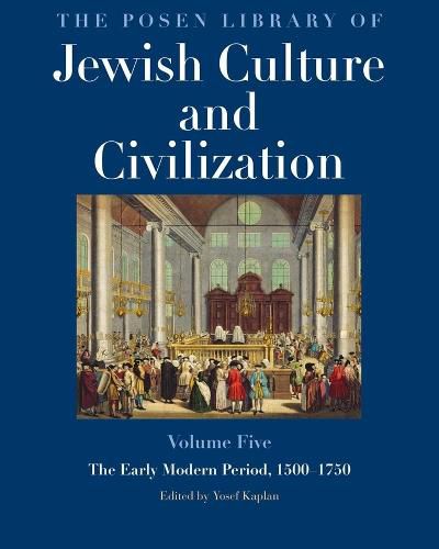 Cover image for The Posen Library of Jewish Culture and Civilization, Volume 5: The Early Modern Period, 1500-1750