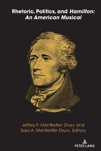 Cover image for Rhetoric, Politics, and Hamilton: An American Musical