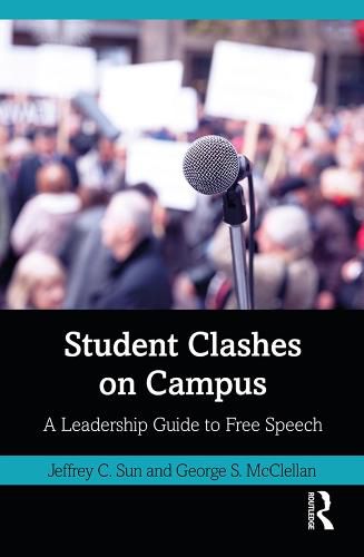 Cover image for Student Clashes on Campus: A Leadership Guide to Free Speech