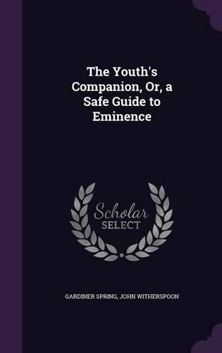Cover image for The Youth's Companion, Or, a Safe Guide to Eminence