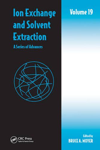 Cover image for Ion Exchange and Solvent Extraction: A Series of Advances, Volume 19