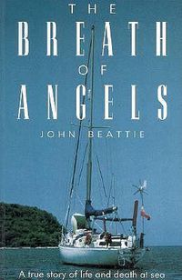 Cover image for The Breath of Angels: A True Story of Life and Death at Sea