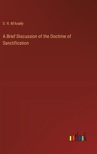 Cover image for A Brief Discussion of the Doctrine of Sanctification