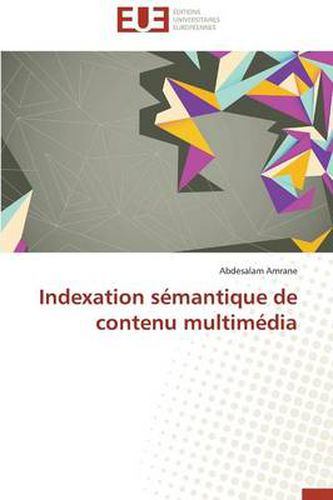 Cover image for Indexation S mantique de Contenu Multim dia