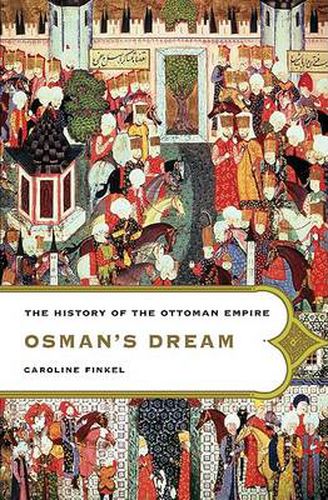 Cover image for Osman's Dream: The History of the Ottoman Empire