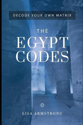 Cover image for Decode Your Own Matrix - The Egypt Codes