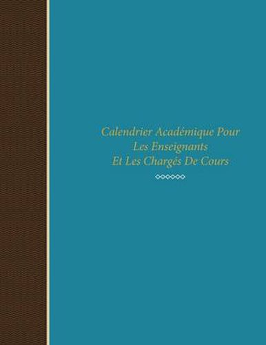 Cover image for Calendrier Academique Pour Les Enseignants Et Les Charges de Cours