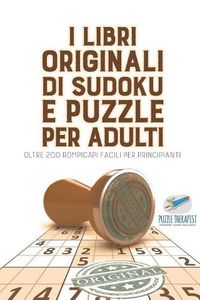 Cover image for I libri originali di Sudoku e puzzle per adulti oltre 200 rompicapi facili per principianti