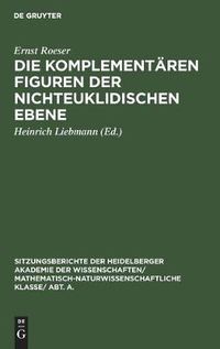 Cover image for Die Komplementaren Figuren Der Nichteuklidischen Ebene