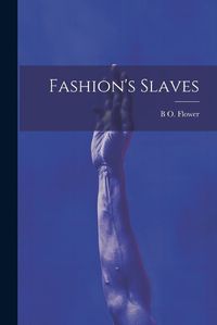 Cover image for Fashion's Slaves