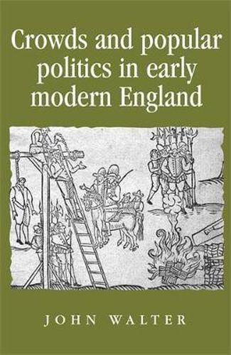 Crowds and Popular Politics in Early Modern England