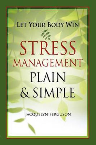 Cover image for Let Your Body Win - Stress Management Plain & Simple