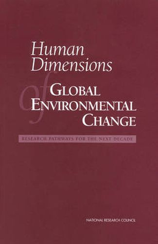 Human Dimensions of Global Environmental Change: Research Pathways for the Next Decade