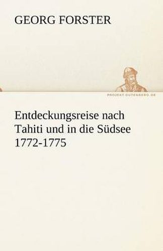 Cover image for Entdeckungsreise Nach Tahiti Und in Die Sudsee 1772-1775