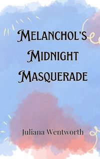 Cover image for Melancholy's Midnight Masquerade