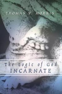 Cover image for The Logic of God Incarnate