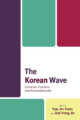 Cover image for The Korean Wave: Evolution, Fandom, and Transnationality
