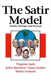 Cover image for The Satir Model: Family Therapy and Beyond