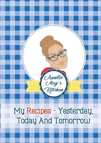 Cover image for Auntie May's Kitchen - My Recipes Yesterday, Today and Tomorrow