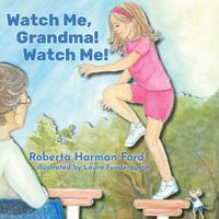 Cover image for Watch Me, Grandma! Watch Me!