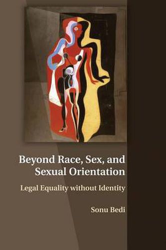 Cover image for Beyond Race, Sex, and Sexual Orientation: Legal Equality without Identity