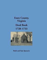 Cover image for Essex County, Virginia Deed Book, 1728-1733