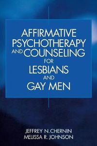 Cover image for Affirmative Psychotherapy and Counseling for Lesbians and Gay Men