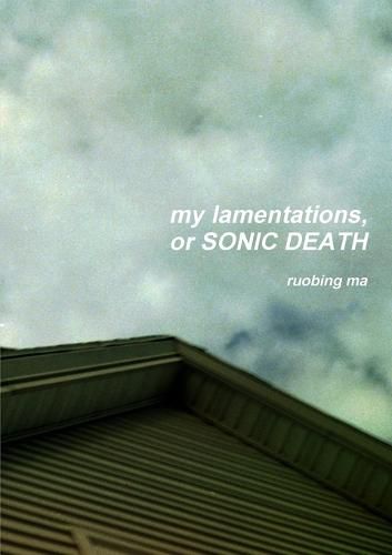 Cover image for My Lamentations, or Sonic Death