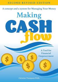 Cover image for Making Cash Flow: A concept and a system for Managing Your Money