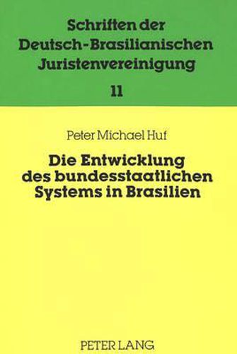 Cover image for Die Entwicklung Des Bundesstaatlichen Systems in Brasilien