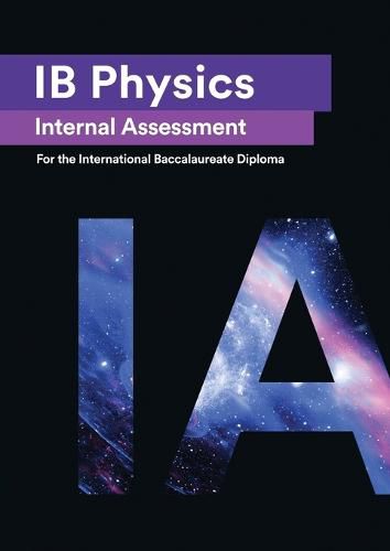 Cover image for Ib Physics Internal Assessment GBPIa]: Seven Excellent Ia for the