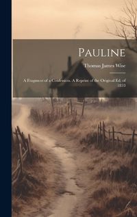 Cover image for Pauline; a Fragment of a Confession. A Reprint of the Original ed. of 1833