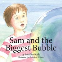 Cover image for Sam and the Biggest Bubble