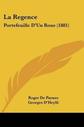 Cover image for La Regence: Portefeuille D'Un Roue (1881)