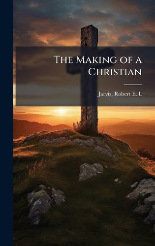 Cover image for The Making of a Christian