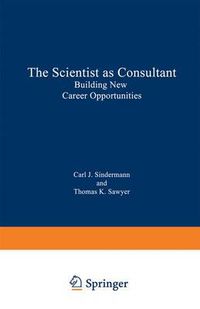Cover image for The Scientist as Consultant: Building New Career Opportunities